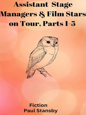 cover image of Assistant Stage Managers and Film Stars on Tour. Parts 1-5